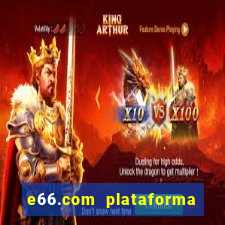 e66.com plataforma de jogos